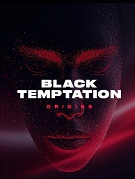 BLACK TEMPTATION ORIGINS