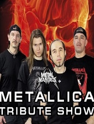   Metal Maniacs. Metallica  Tribute Show!